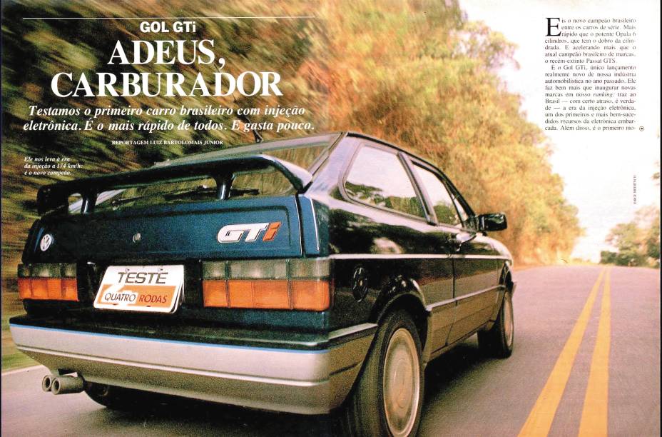 1989 - INJEÇÃO ELETRÔNICA - Gol GTi não era apenas rápido, era o primeiro nacional com bico injetor computadorizado 1989 - INJEÇÃO ELETRÔNICA - Gol GTi não era apenas rápido, era o primeiro nacional com bico injetor computadorizado